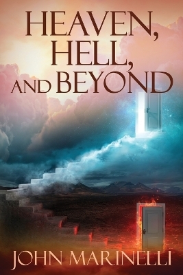 Heaven, Hell & Beyond - John Marinelli