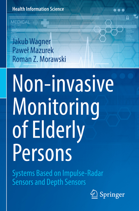 Non-invasive Monitoring of Elderly Persons - Jakub Wagner, Paweł Mazurek, Roman Z. Morawski