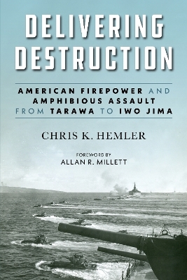 Delivering Destruction - Christopher Kyle Hemler, Allan R. Millett