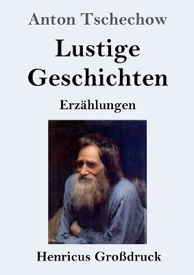 Lustige Geschichten (Großdruck) - Anton Pawlowitsch Tschechow