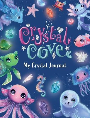 Crystal Cove: My Crystal Journal -  Sweet Cherry Publishing