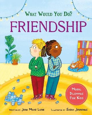 What would you do?: Friendship - Jana Mohr Lone