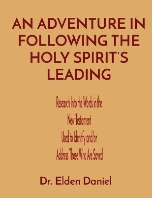 An Adventure in Following the Holy Spirit's Leading - Elden Daniel