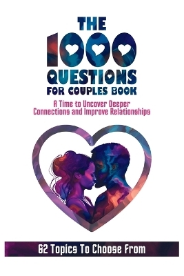 The 1000 Questions for Couples Book - Mauricio Vasquez, Devon Abbruzzese, Be Bull Publishing