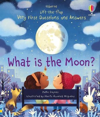 Very First Questions and Answers What is the Moon? - Katie Daynes
