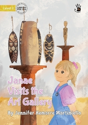 Janae Visits the Art Gallery - Our Yarning - Jennifer Kemarre Martiniello