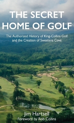The Secret Home of Golf - Jim Hartsell