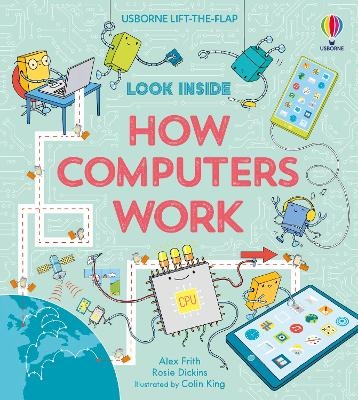 Look Inside How Computers Work - Alex Frith