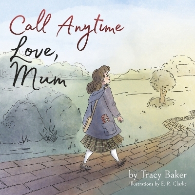 Call Anytime Love, Mum - Tracy Baker