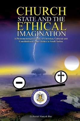 Church, State & t h e E t h i c a l Imagination - Zechariah Manyok Biar