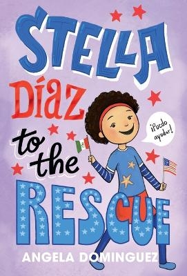 Stella Díaz to the Rescue - Angela Dominguez