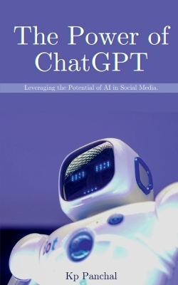 The Power of ChatGPT - Kp Panchal