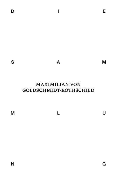 Die Sammlung von Maximilian von Goldschmidt-Rothschild - 
