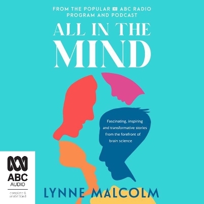 All in the Mind - Lynne Malcolm