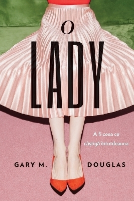 O Lady (Romanian) - Gary M Douglas