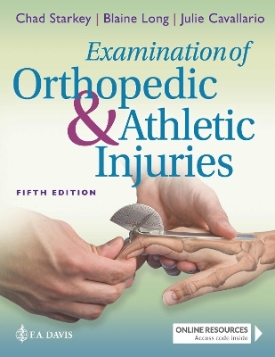 Examination of Orthopedic & Athletic Injuries - Chad Starkey, Blaine Long, Julie Cavallario,  F.A. Davis Company