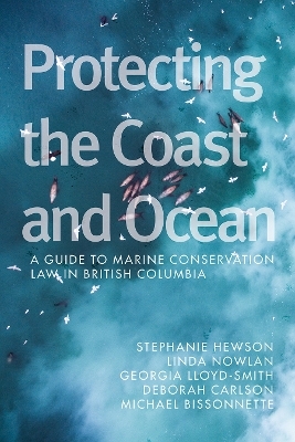 Protecting the Coast and Ocean - Stephanie M. Hewson, Linda Nowlan, Georgia Lloyd-Smith, Deborah Carlson, Michael Bissonnette