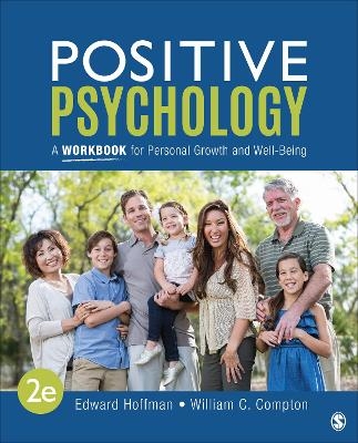 Positive Psychology: A Workbook for Personal Growth and Well-Being - Edward L. Hoffman, William C. Compton