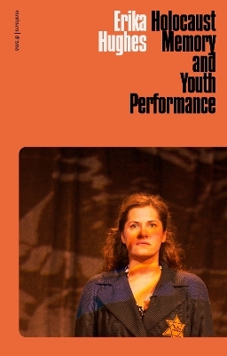 Holocaust Memory and Youth Performance - Erika Hughes