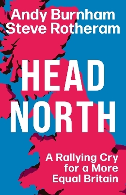 Head North - Andy Burnham, Steve Rotheram