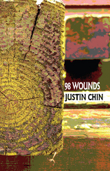 98 Wounds -  Justin Chin