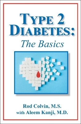 The Type 2 Diabetes: The Basics - Rod Colvin