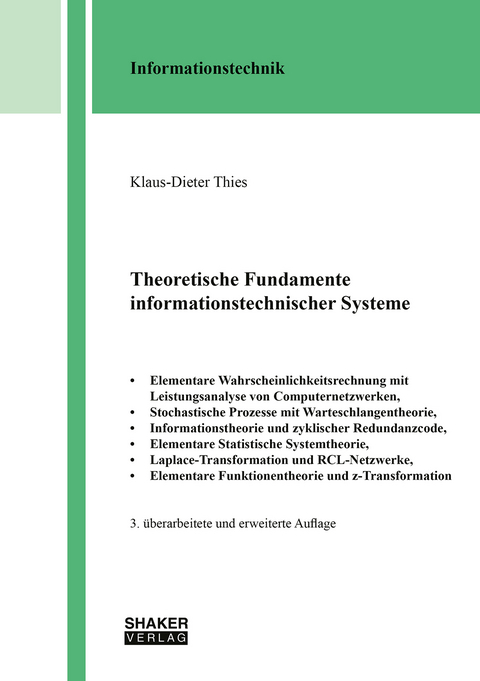 Theoretische Fundamente informationstechnischer Systeme (3. überarbeitete und erweiterte Auflage) - Klaus-Dieter Thies