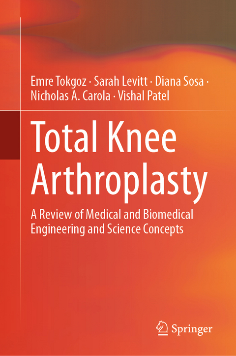 Total Knee Arthroplasty - Emre Tokgoz, Sarah Levitt, Diana Sosa, Nicholas A. Carola, Vishal Patel
