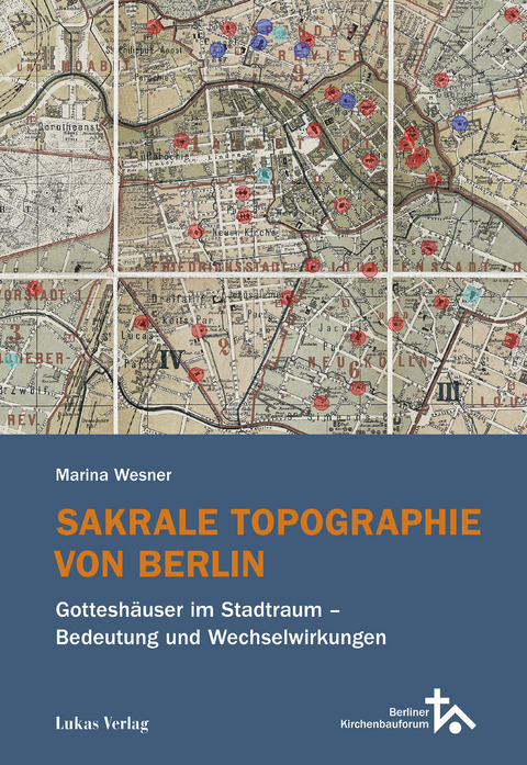 Sakrale Topographie von Berlin - Marina Wesner