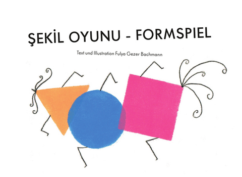 ŞEKİL OYUNU – FORMSPIEL - Fulya Gezer Bachmann