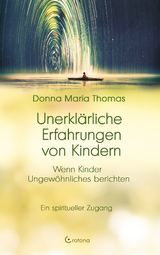 Unerklärliche Erfahrungen von Kindern - Donna Maria Thomas