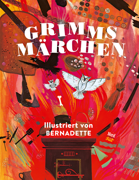 Grimms Märchen - Illustriert von Bernadette - Brüder Grimm