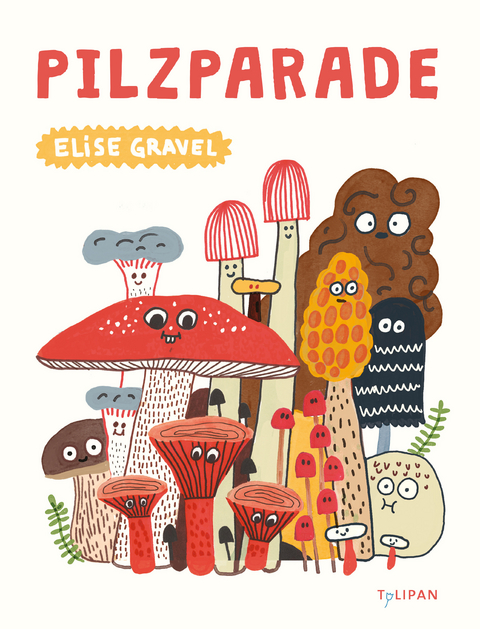 Pilzparade - Élise Gravel