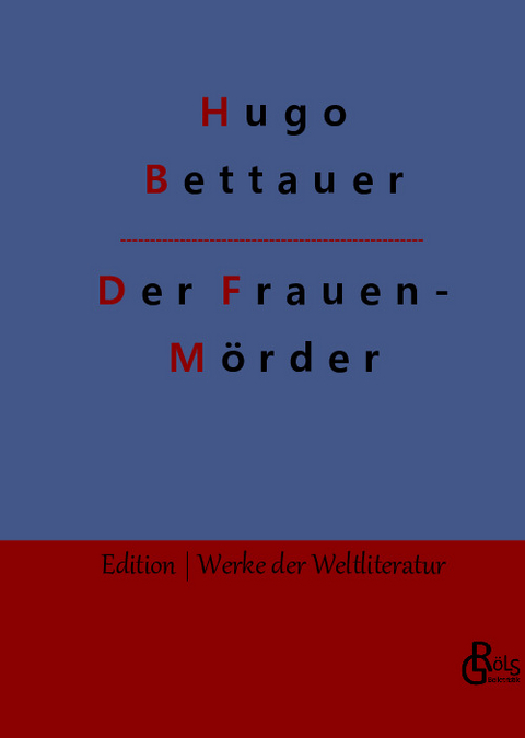 Der Frauenmörder - Hugo Bettauer