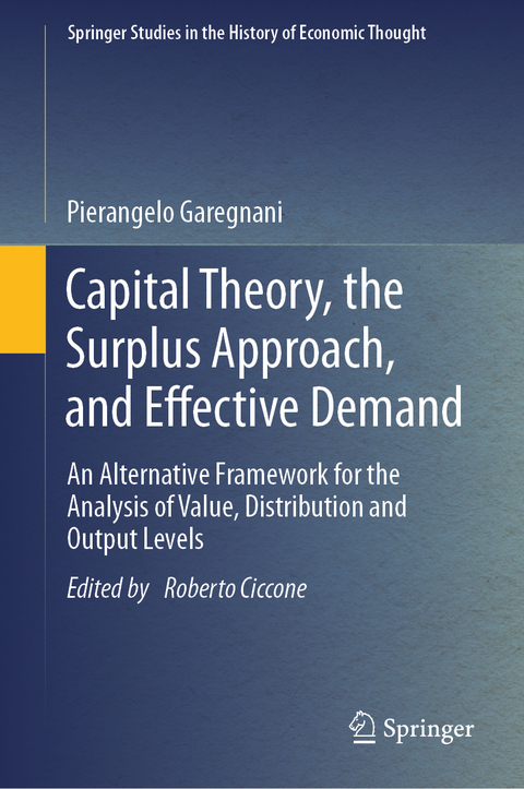 Capital Theory, the Surplus Approach, and Effective Demand - Pierangelo Garegnani