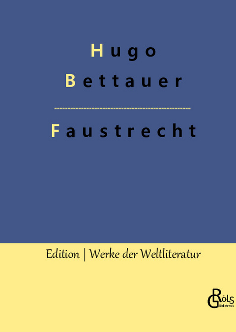 Faustrecht - Hugo Bettauer