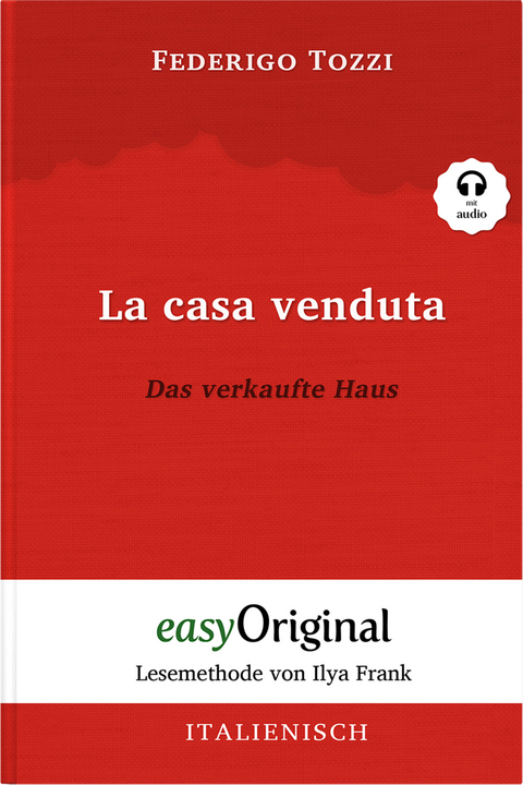 La casa venduta / Das verkaufte Haus (Buch + Audio-CD) - Lesemethode von Ilya Frank - Zweisprachige Ausgabe Italienisch-Deutsch - Federigo Tozzi