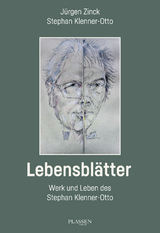 Lebensblätter - Stephan Klenner-Otto, Jürgen Zinck