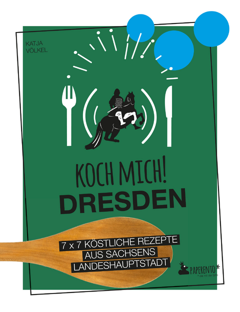 Koch mich! Dresden - Das Kochbuch - Katja Völkel