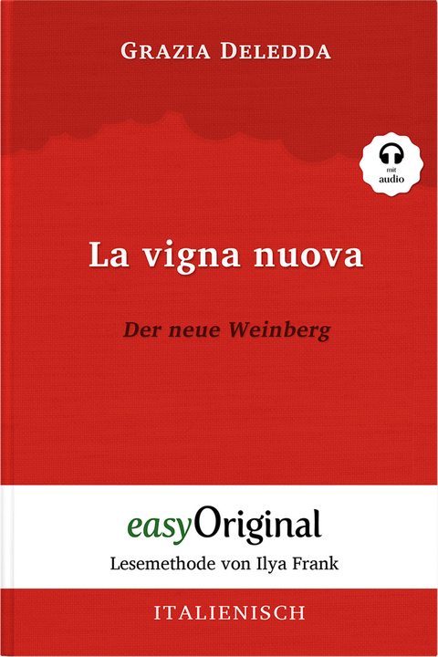 La vigna nuova / Der neue Weinberg (Buch + Audio-CD) - Lesemethode von Ilya Frank - Zweisprachige Ausgabe Italienisch-Deutsch - Grazia Deledda