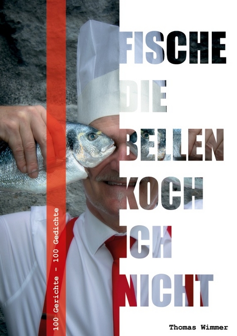 Fische die bellen, koch ich nicht ! - Thomas Wimmer