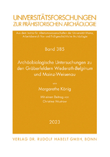 Archäobiologische Untersuchungen zu den Gräberfeldern Wederath-Belginum und Mainz-Weisenau - Margarethe König