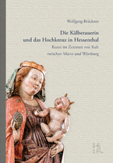 Die Kälberauerin und das Hochkreuz von Hessenthal - Wolfgang Brückner