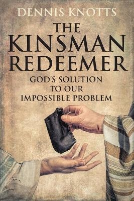 The Kinsman Redeemer - Dennis Knotts
