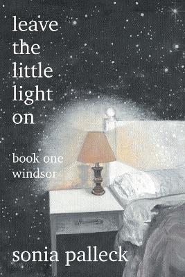 Leave the Little Light On, Book One - Sonia Palleck