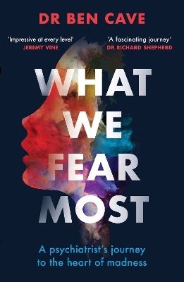 What We Fear Most - Dr Ben Cave