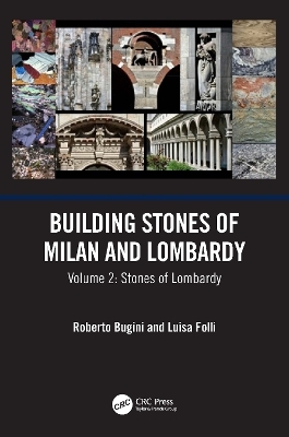 Building Stones of Milan and Lombardy - Roberto Bugini, Luisa Folli