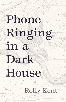 Phone Ringing in a Dark House - Rolly Kent