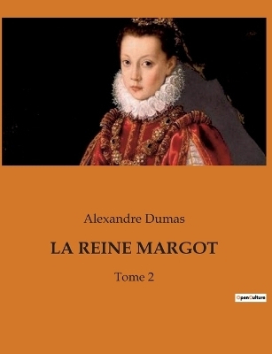 La Reine Margot - Alexandre Dumas