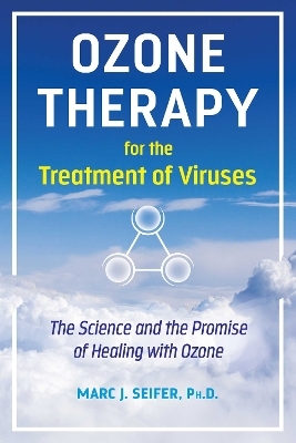 Ozone Therapy for the Treatment of Viruses - Marc Seifer